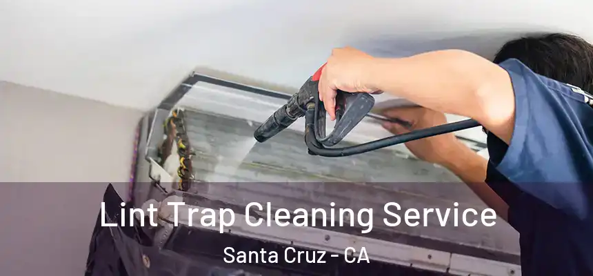  Lint Trap Cleaning Service Santa Cruz - CA