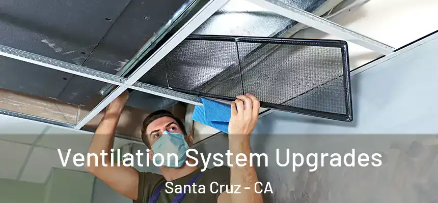  Ventilation System Upgrades Santa Cruz - CA